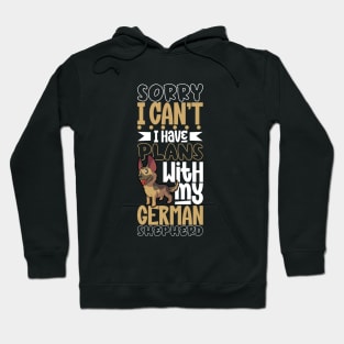 I have plans with my German Shepherd Hoodie